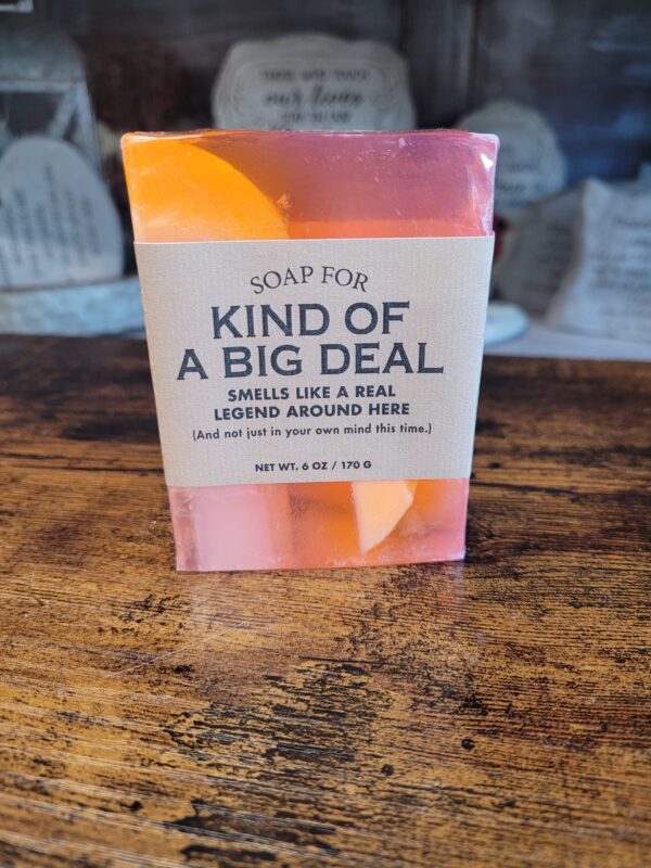 Soap For Kind Of A Big Deal