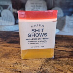 Soap For Shit Shows