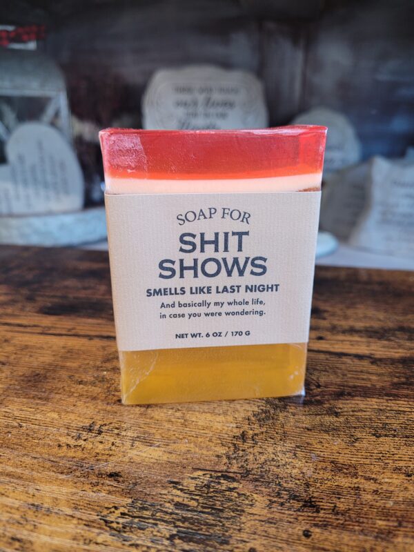 Soap For Shit Shows