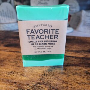 Soap For Your Favorite Teacher