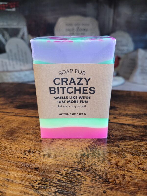 Soap For Crazy Bitches