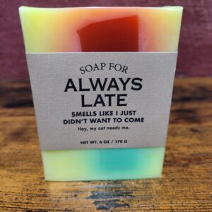 Soap For Always Late