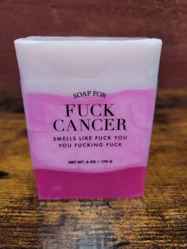 Soap For Fuck Cancer